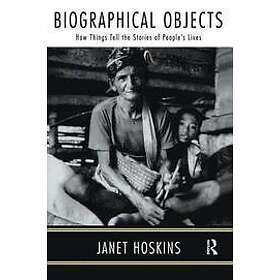 Janet Hoskins: Biographical Objects