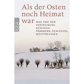 Gerald Endres, Ulla Lachauer, Hans-Dieter Rutsch: Als Der Osten Noch Heimat War