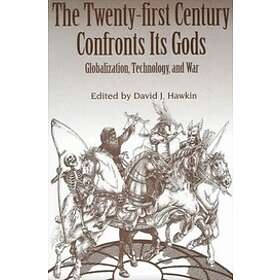 David J Hawkin: The Twenty-first Century Confronts Its Gods