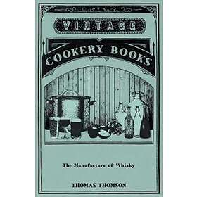 Thomas Thomson: The Manufacture of Whisky