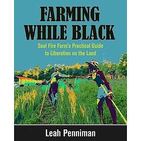 Leah Penniman: Farming While Black