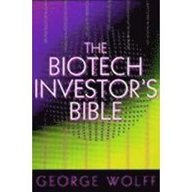 G Wolff: The Biotech Investor's Bible