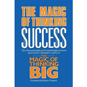 David J Schwartz: Magic Of Thinking Success