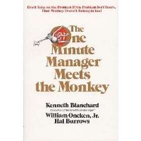 Kenneth H Blanchard: One Minute Manager Meets The Monkey