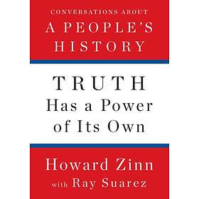 Howard Zinn, Ray Suarez: Truth Has A Power Of Its Own