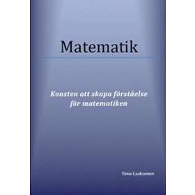 Timo Laaksonen: Matematik konsten att skapa förståelse för matematiken