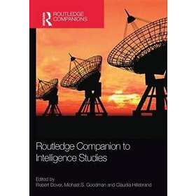 Robert Dover, Michael Goodman, Claudia Hillebrand: Routledge Companion to Intell