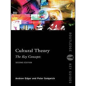 Andrew Edgar, Peter Sedgwick: Cultural Theory: The Key Concepts