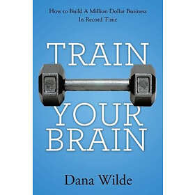 Dana Wilde: Train Your Brain