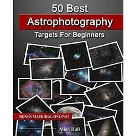 Allan Hall: 50 Best Astrophotography Targets For Beginners
