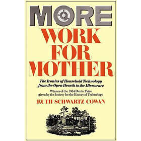 Ruth Cowan: More Work For Mother