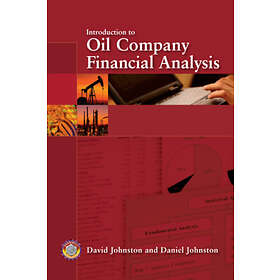 David Johnston, Daniel Johnston: Introduction to Oil Company Financial Analysis