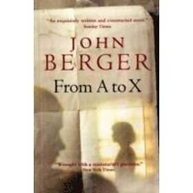 John Berger: From A to X