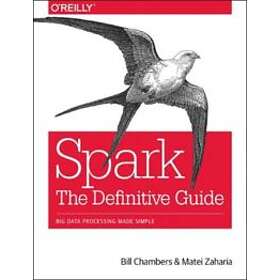 Bill Chambers, Matei Zaharia: Spark The Definitive Guide