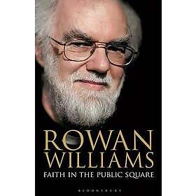 Rowan Williams: Faith in the Public Square