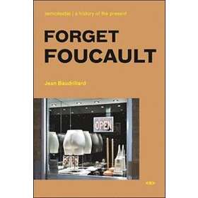 Jean Baudrillard: Forget Foucault