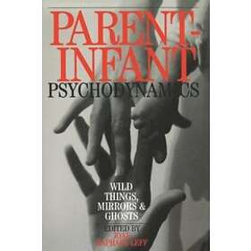 Joan Raphael-Leff: Parent-Infant Psychodynamics