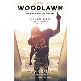 Todd Gerelds: Woodlawn: One Hope. Dream. Way.