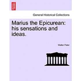 Walter Pater: Marius the Epicurean