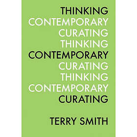 Dr Terry Smith: Thinking Contemporary Curating