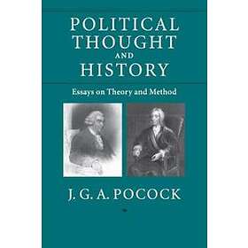 J G A Pocock: Political Thought and History