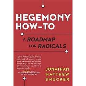 Jonathan Matthew Smucker: Hegemony How-to