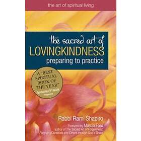 Rabbi Rami Shapiro: The Sacred Art of Lovingkindness