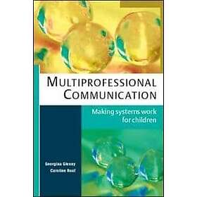 Georgina Glenny: Multiprofessional Communication: Making Systems Work for Children