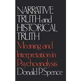 Donald P Spence: Narrative Truth and Historical