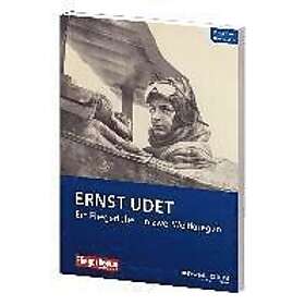 Ernst Udet: Ernst Udet Ein Fliegerleben in zwei Weltkriegen