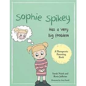 Sarah Naish, Rosie Jefferies: Sophie Spikey Has a Very Big Problem