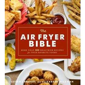 Susan LaBorde, Elizabeth Hickman: The Air Fryer Bible
