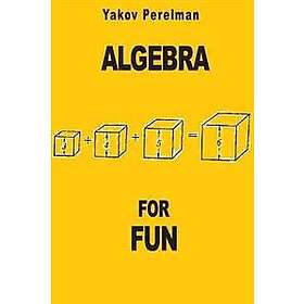 Yakov Perelman: Algebra for Fun