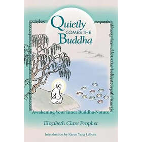 Elizabeth Clare Prophet: Quietly Comes the Buddha