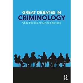 Chad Posick, Michael Rocque: Great Debates in Criminology