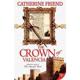 Catherine Friend: The Crown of Valencia