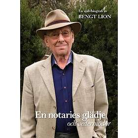 Bengt Lion: En notaries glädje och vedermödor