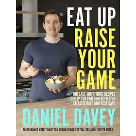 Daniel Davey: Eat Up, Raise Your Game