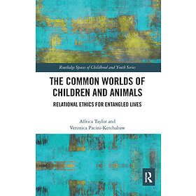 Affrica Taylor, Veronica Pacini-Ketchabaw: The Common Worlds of Children and Ani