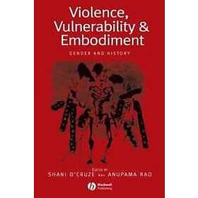 D'Cruze: Violence, Vulnerability and Embodiment: Gender History