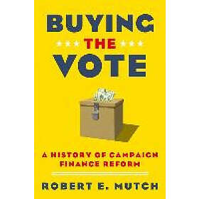 Robert E Mutch: Buying the Vote