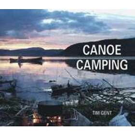 Tim Gent: Canoe Camping