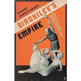 Rupert Christiansen: Diaghilev's Empire