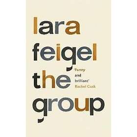 Lara Feigel: The Group