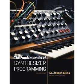 Joseph Akins, Alan Campbell: The Fundamentals of Synthesizer Programming