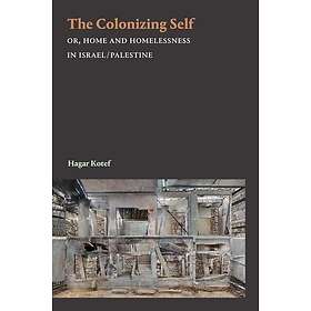 Hagar Kotef: The Colonizing Self