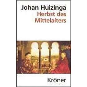 Johan Huizinga: Herbst des Mittelalters