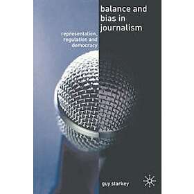 Guy Starkey: Balance and Bias in Journalism
