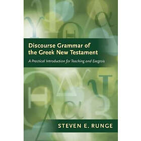 Steven E Runge: Discourse Grammar of the Greek New Testament