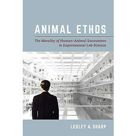 Lesley A Sharp: Animal Ethos